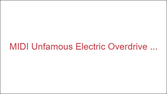 MIDI Unfamous Electric Overdrive Ensemble (The)