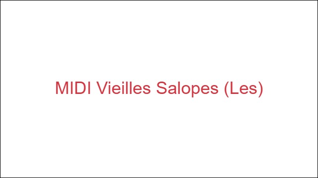 MIDI Vieilles Salopes (Les)