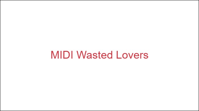 MIDI Wasted Lovers
