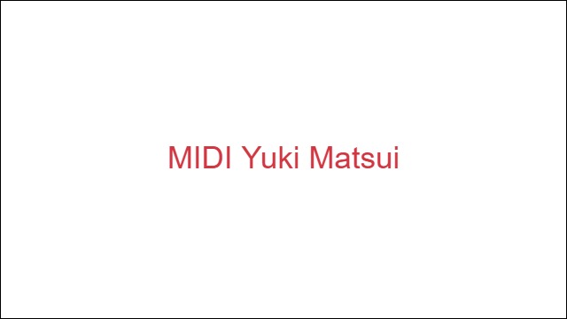 MIDI Yuki Matsui