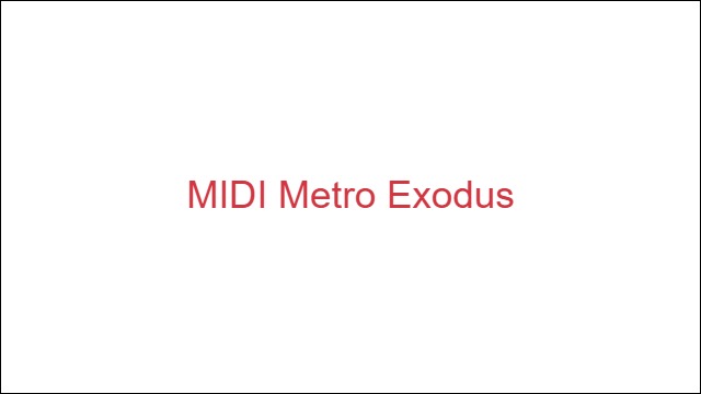 MIDI Metro Exodus
